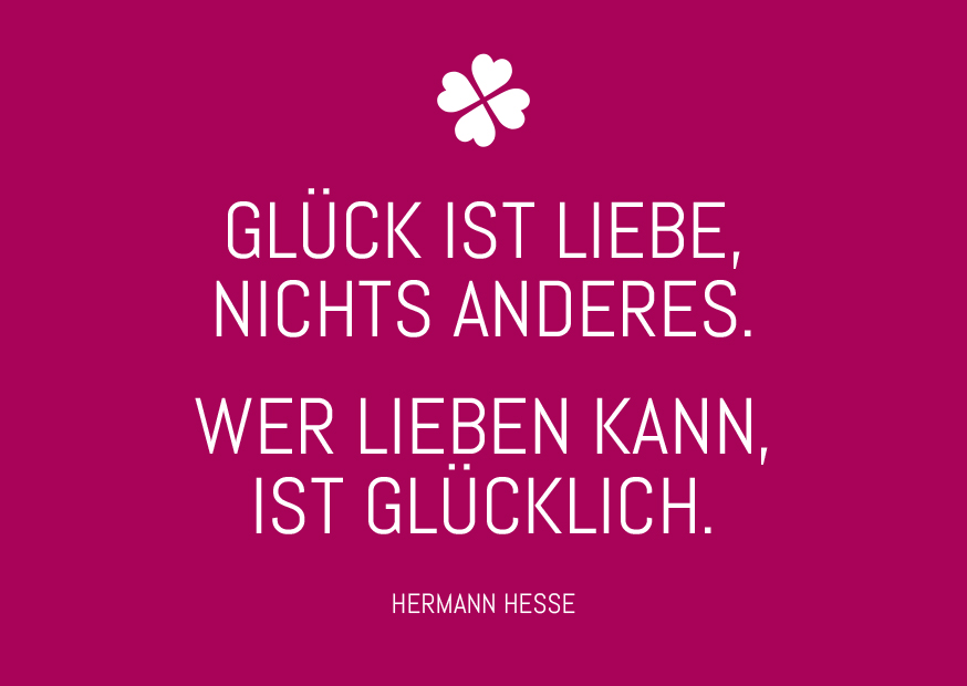 *PK - Wortsinn - Glück ist Liebe, nichts anderes.