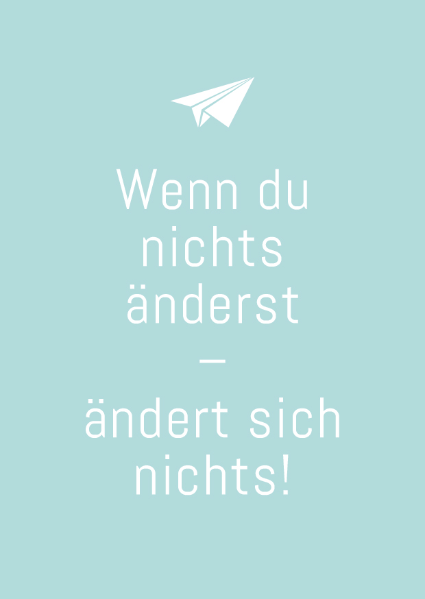 Postkarte - Wortsinn - Wenn du nichts änderst, ändert sich nichts!